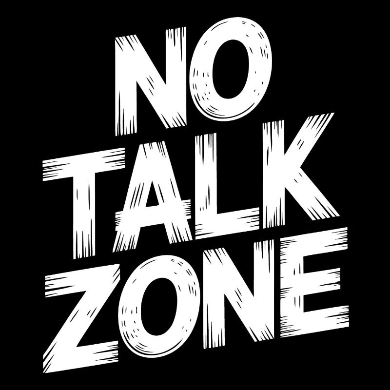 No Talk Zone