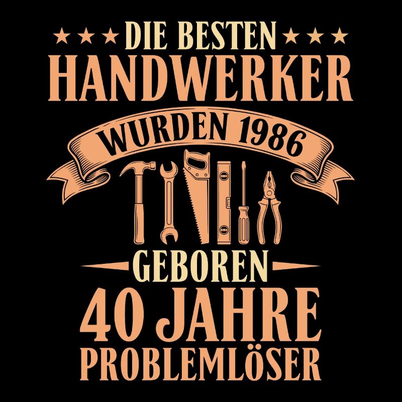 Bester Handwerker 1986 - 40. Geburtstag Geschenk