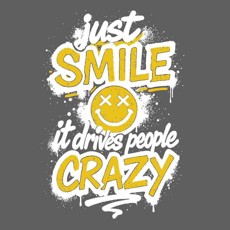 Just Smile – Crazy Graffiti Spruch