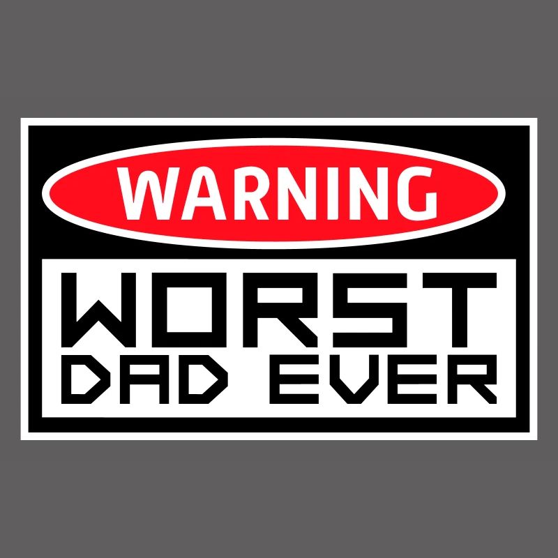 Worst Dad Ever Funny Sarcastic Father's Day Dad