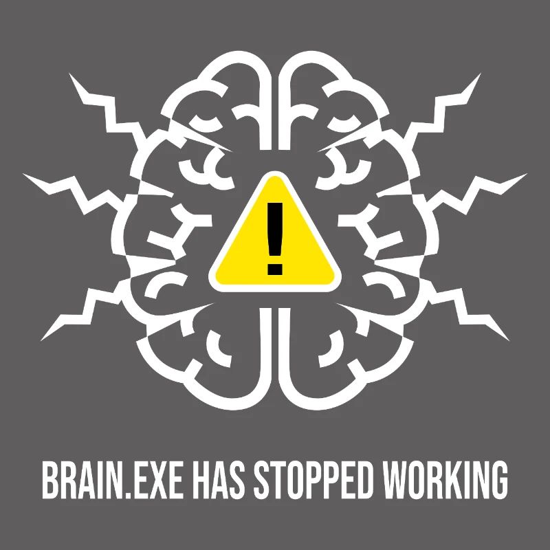 BRAIN.EXE HAS STOPPED WORKING - Brain Failure BL