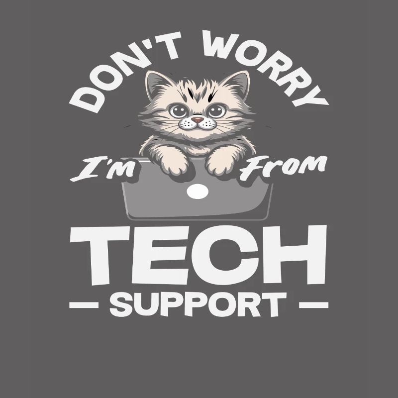 Keine Sorge ich bin vom Tech Support Katze IT