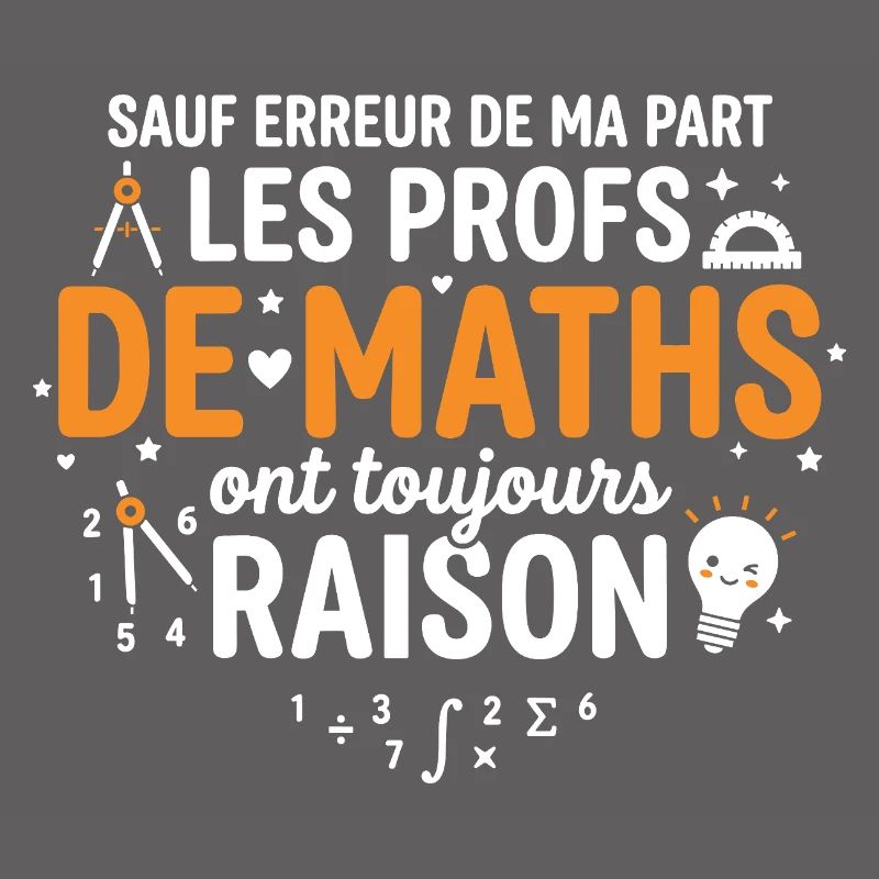 Les Profs de Maths Ont Toujours Raisons
