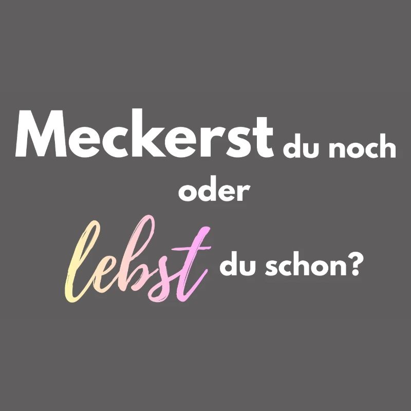 Meckerst_du_noch_oder_lebst_du_schon_-4-