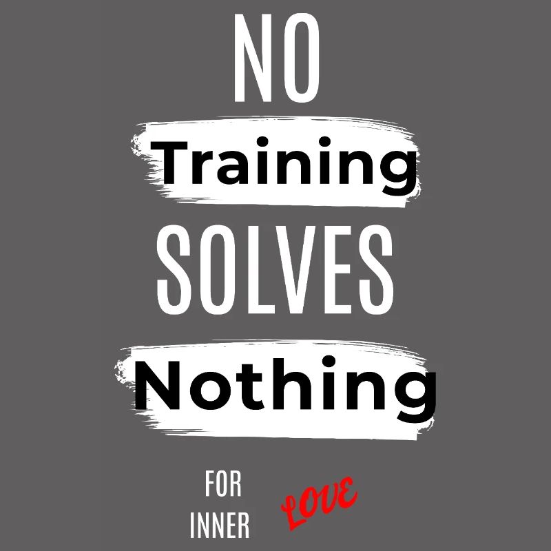 Inspirational No Training Solves Nothing Message