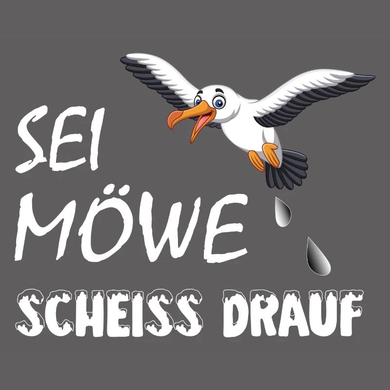 Sei Möwe, scheiss drauf, plattdeutsch Geschenk