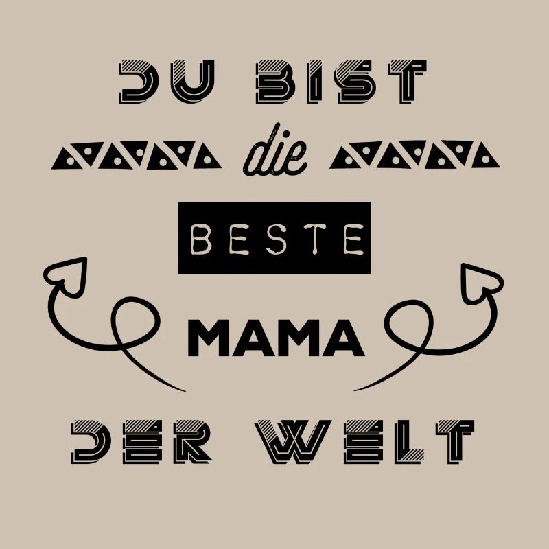 Du bist die beste mama der Welt
