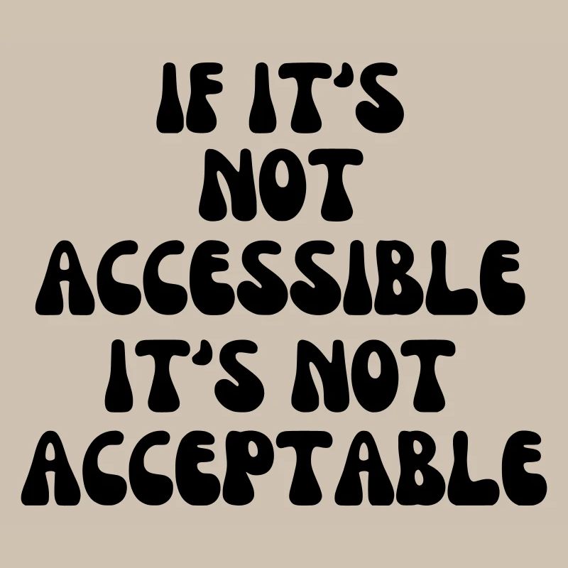 Not acceptable if it is not accessible*
