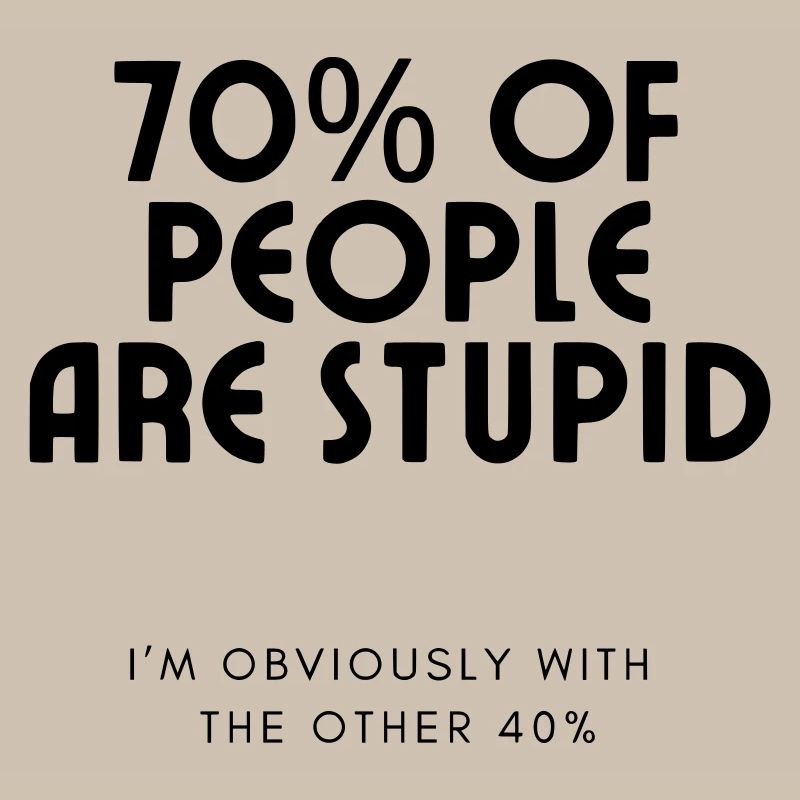 70% der Menschen sind dumm.... Humor #