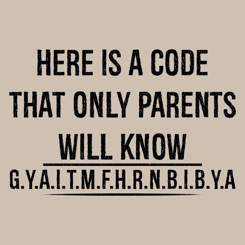 here is a code that only parents will know