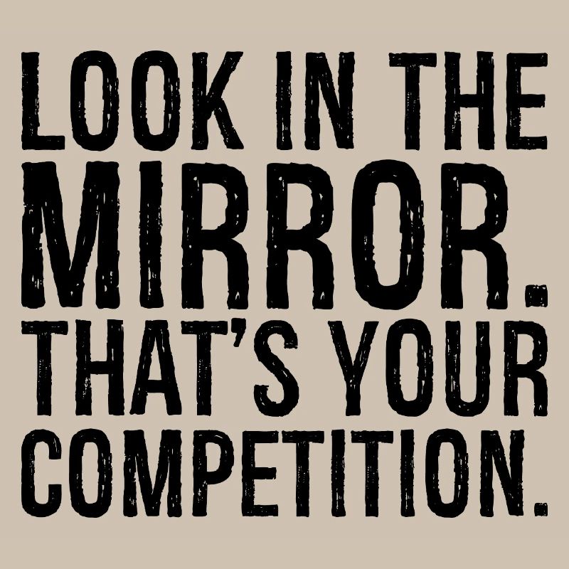 Regardez-vous dans le miroir c’est votre concurrence