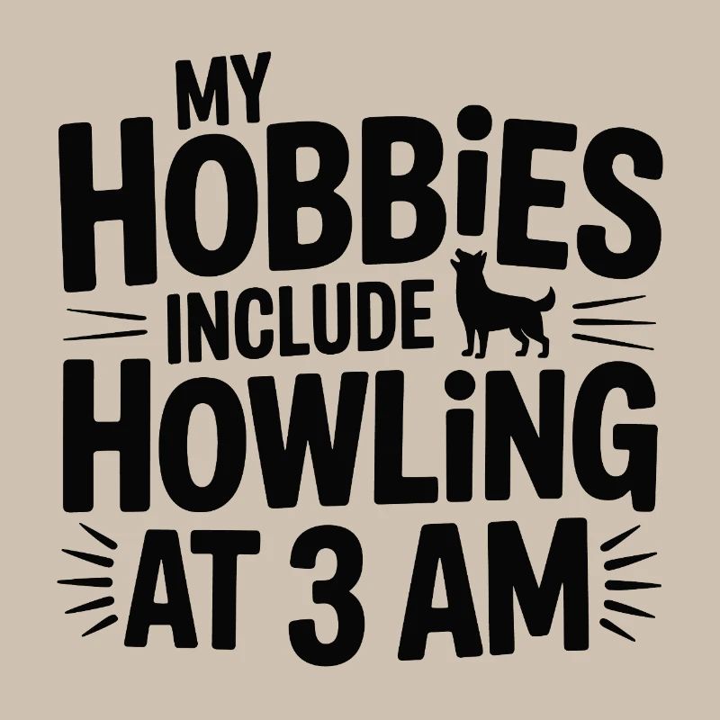 My Hobbies Include Howling Husky 