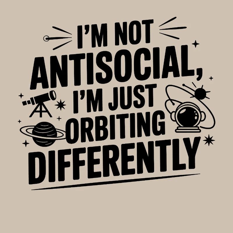 Not Antisocial Just Orbiting Differently 