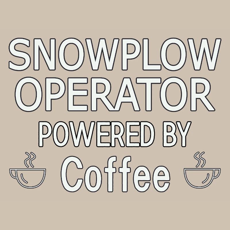 Snowplow Operator Powered Coffee Snow Plow Driver
