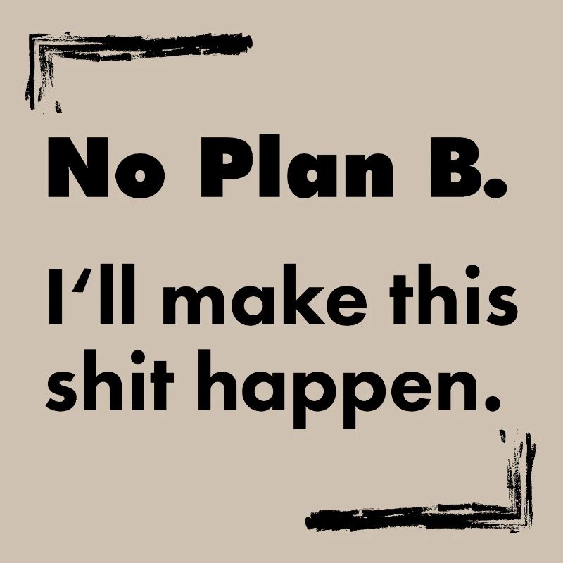 No Plan B – Clean Typo Spruch minimalistisch