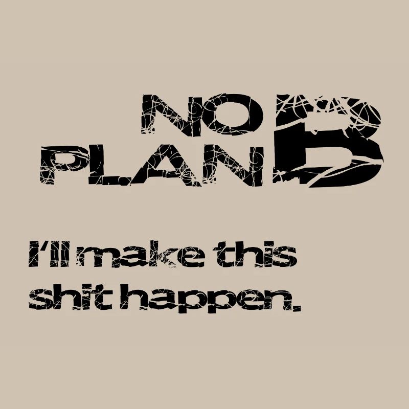 No Plan B – Grunge Statement Typo Spruch