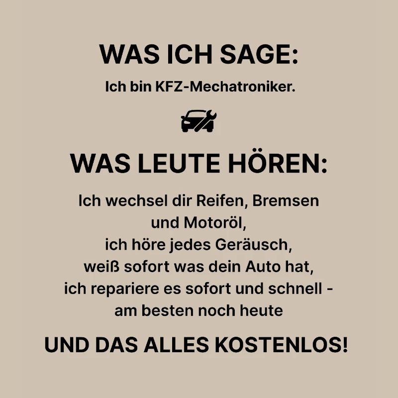 Was ich sage: Ich bin KFZ-Mechatroniker–Fun Shirt