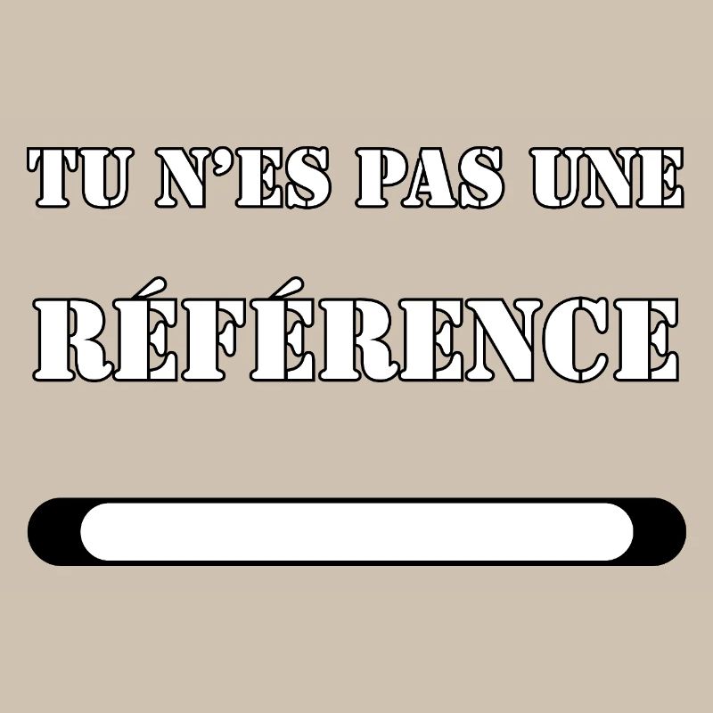 YOU ARE NOT A REFERENCE.