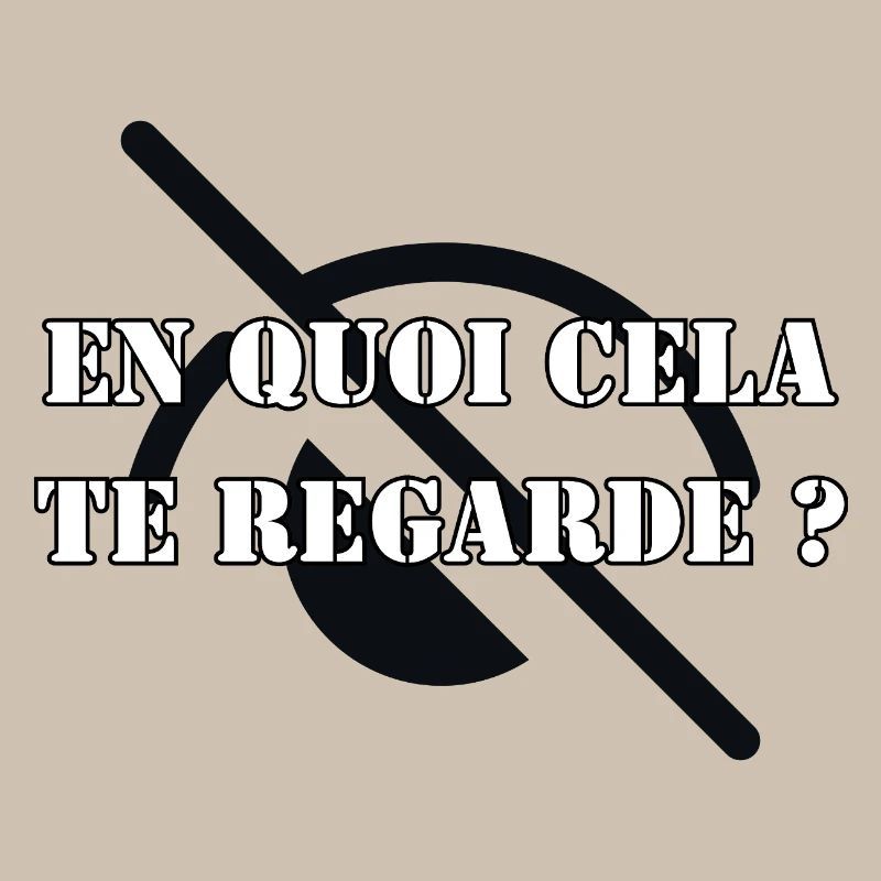EN QUOI CELA TE REGARDE ?