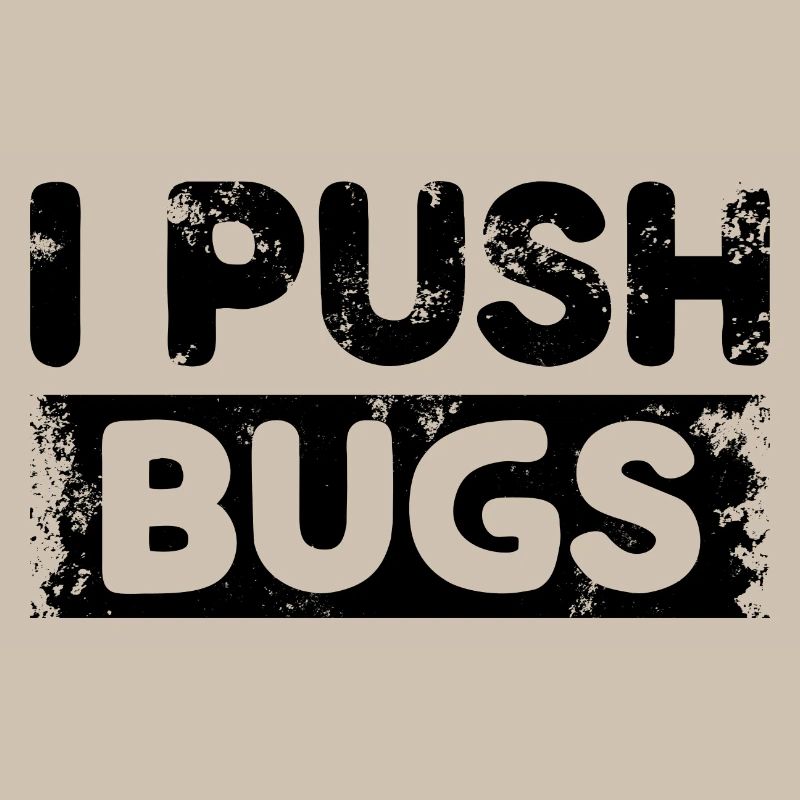 Je pousse les bugs