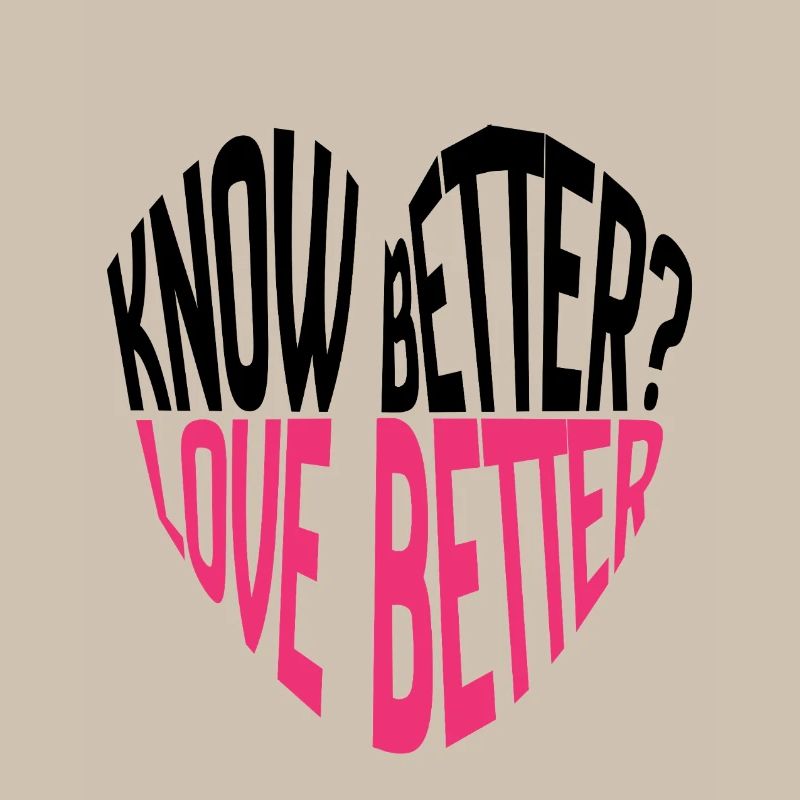 Know Better? Love Better! Typography