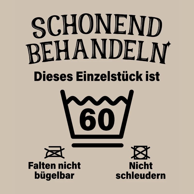 Schonend Behandeln 60. Geburtstag Einzelstück 60
