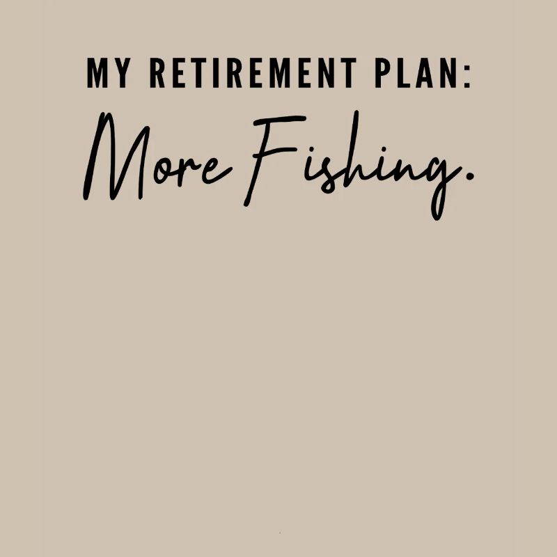 Mon plan de retraite : Plus de pêche ! Cadeau de retraite