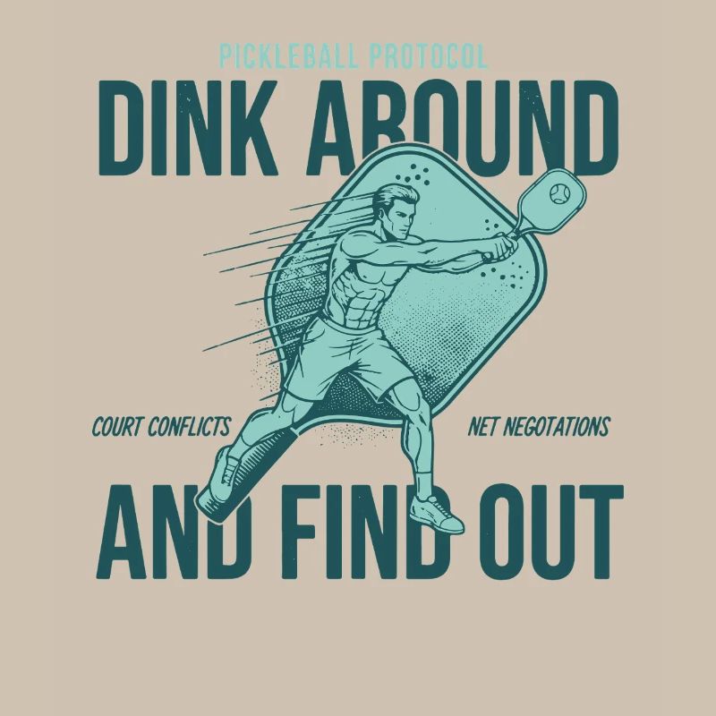 Pickleball Protocol Dink Around And Find Out Funny