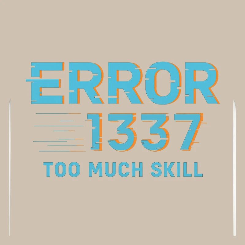 Error1337 Too Much Skill
