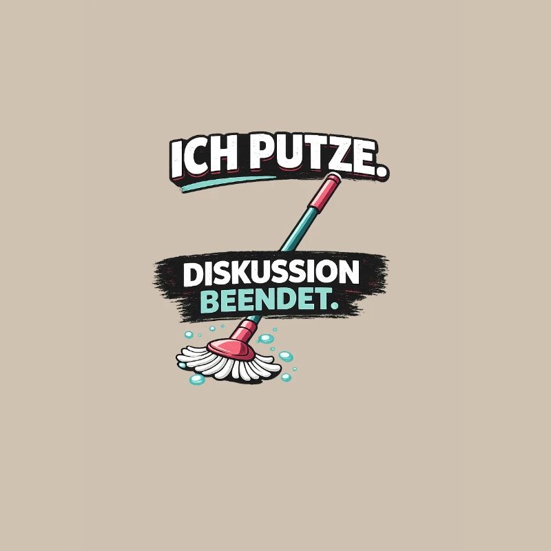 Ich putze: Diskussion beendet