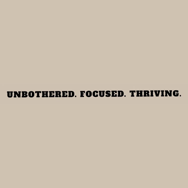 Unbothered Focused Thriving Bold Mindset Tee