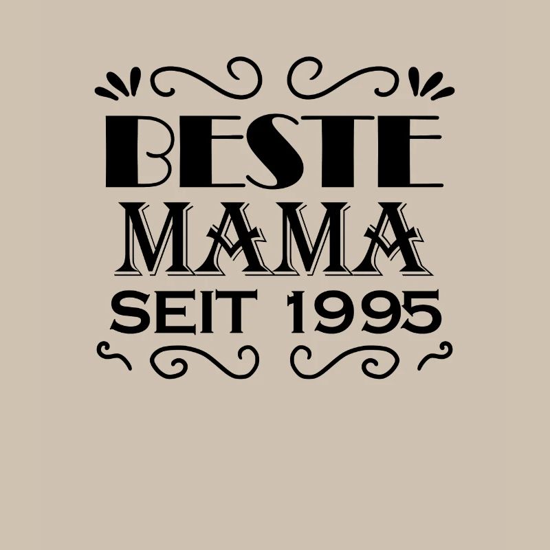 Beste Mama seit 1995 - Beste Mutter seit 1995