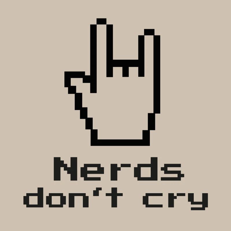 Nerds don't cry! nerdy, IT, EDV, Programmierer
