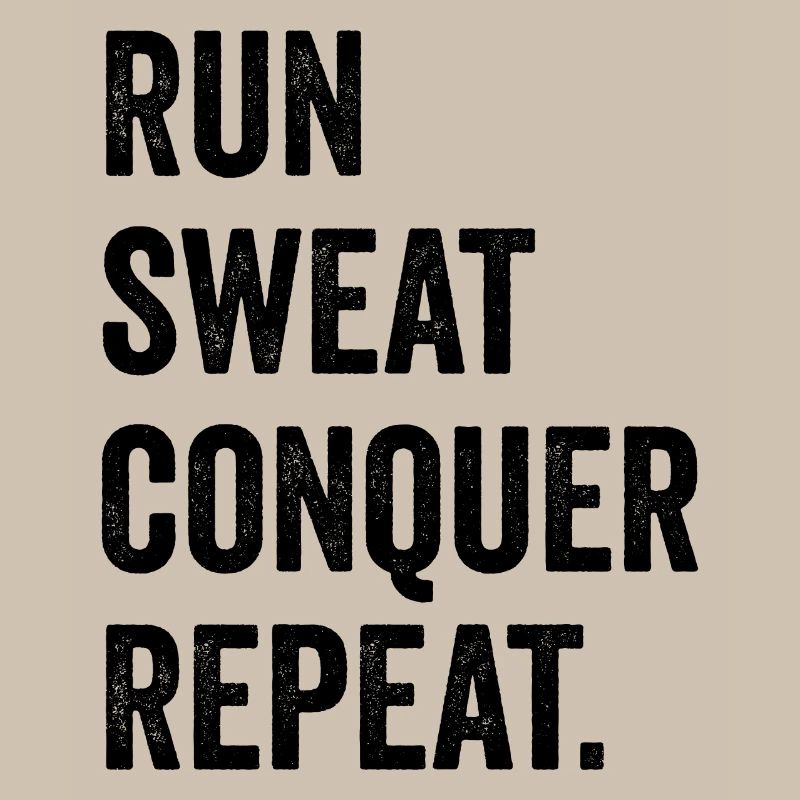 Courir. Sueur. Conquérir. Répéter.