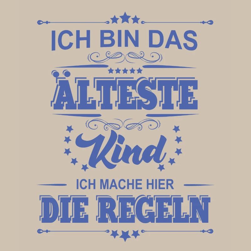 ich bin das älteste Kind ich mache die Regeln