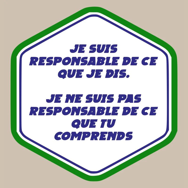 Je suis responsable de ce que je dit