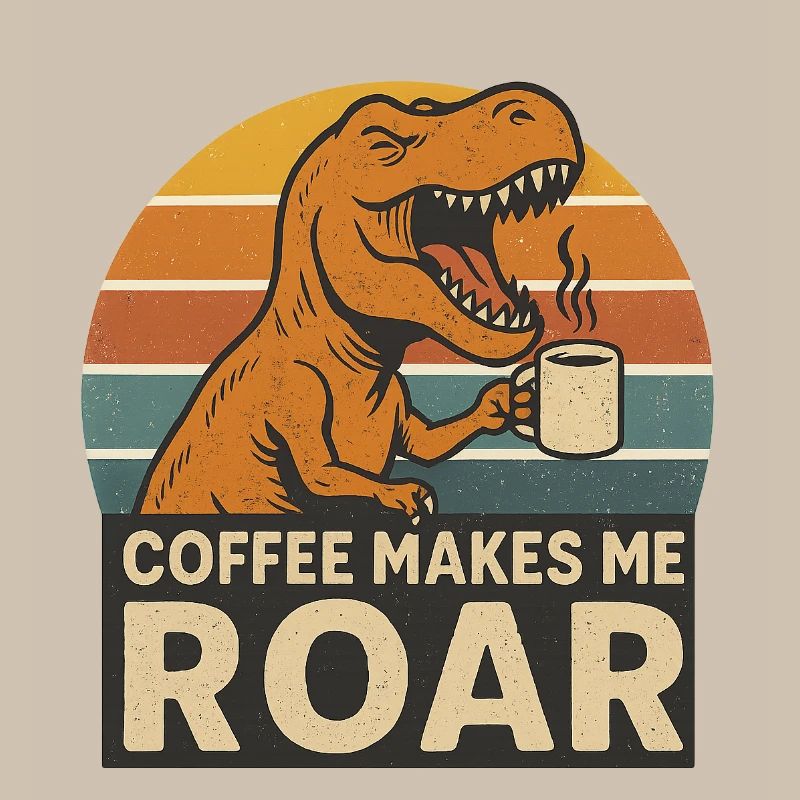 Dinosaur Coffee Roar Fun Design