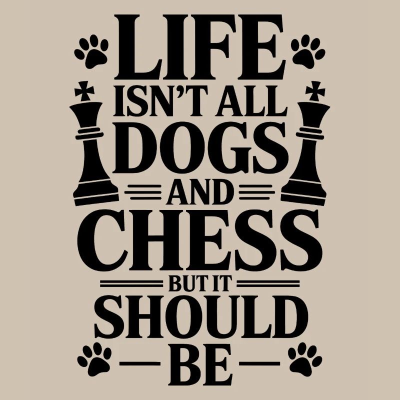 Chess Saying Chess Player Dogs Chess Gift