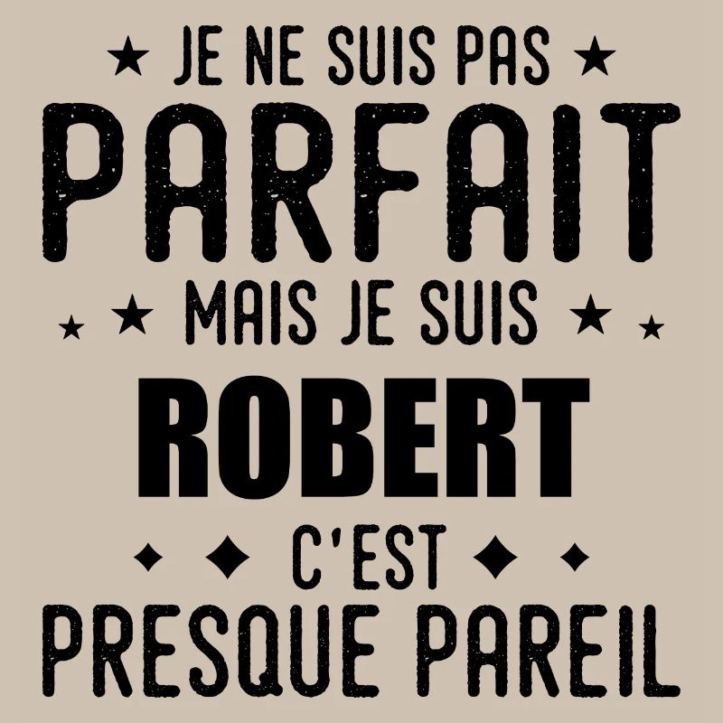Robert : authentique, imparfait, top, perfection