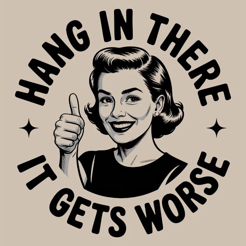 Bleib dran, es wird schlimmer