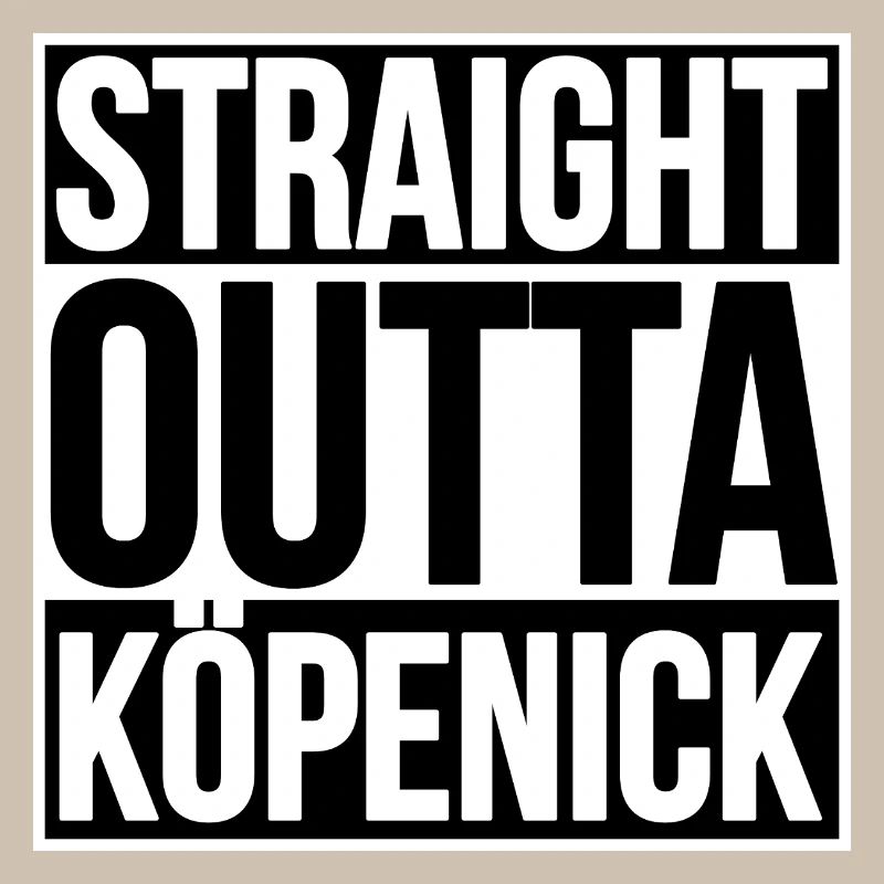 Straight Outta Köpenick BERLIN