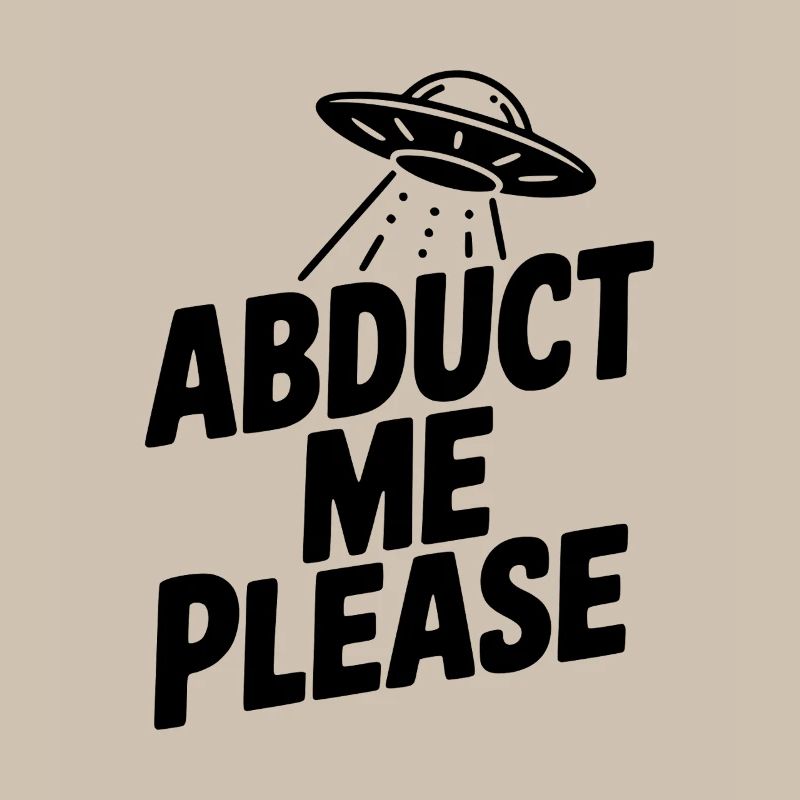 Abduct Me Please