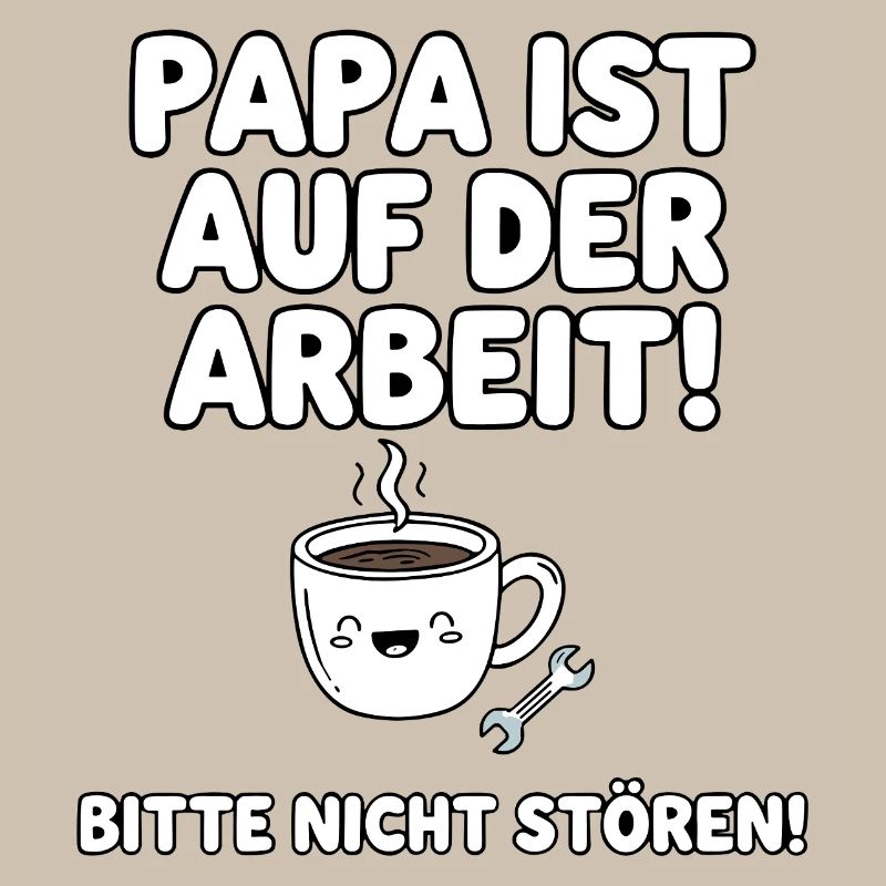 Dad is at work coffee humor