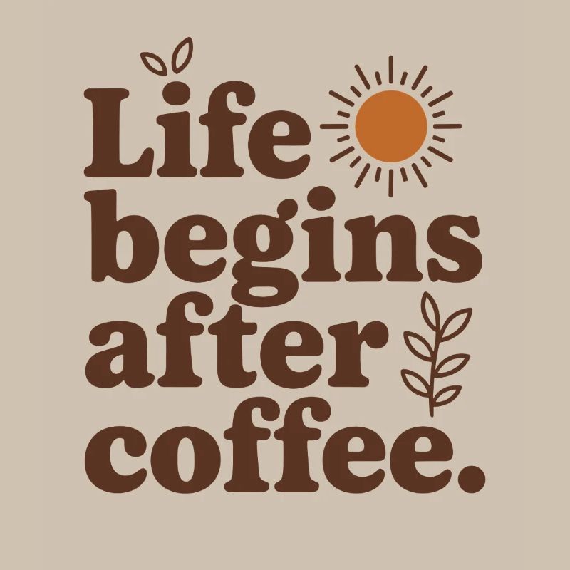 Life Begins After Coffee Kaffeetrinker Cafe Kaffee