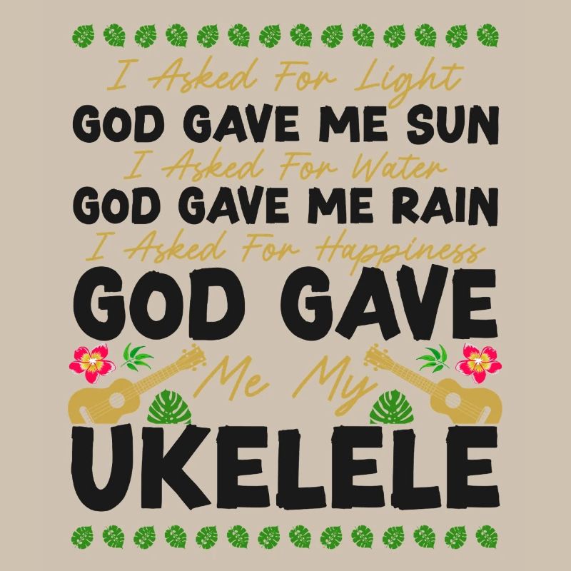 Hawaiian Ukulele Uke I Asked For
