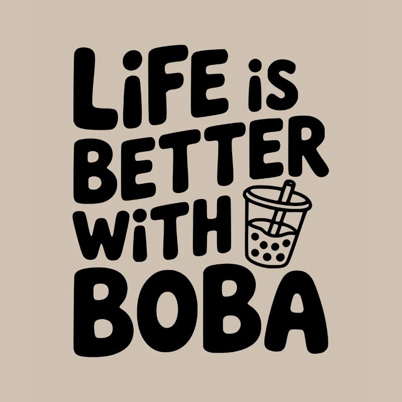 Life is Better with Boba