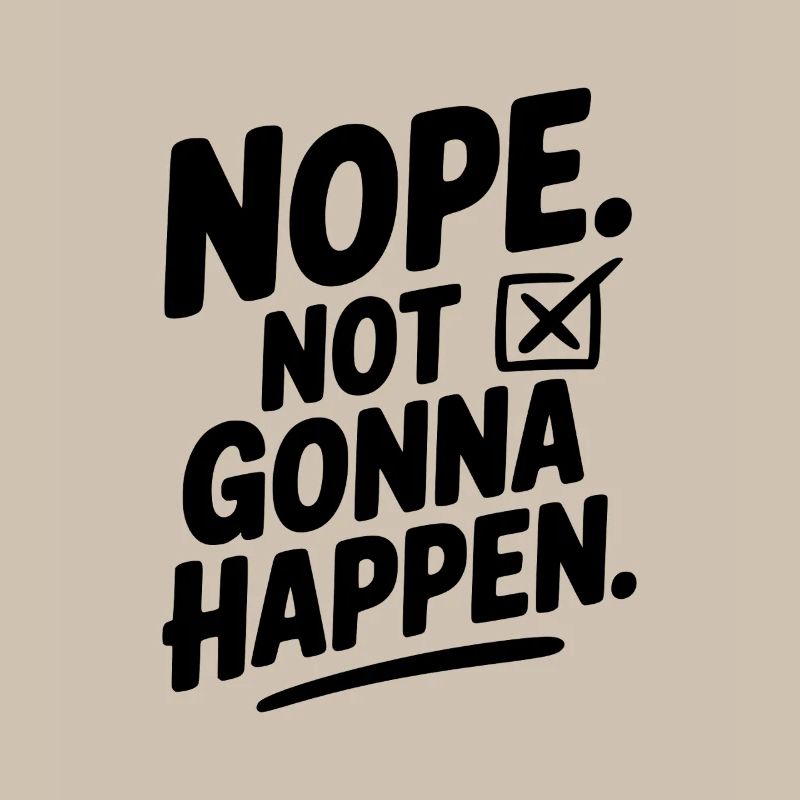 Non. Ça n’arrivera pas.