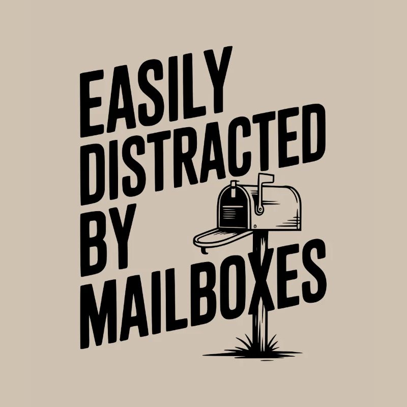 Easily Distracted by Mailboxes