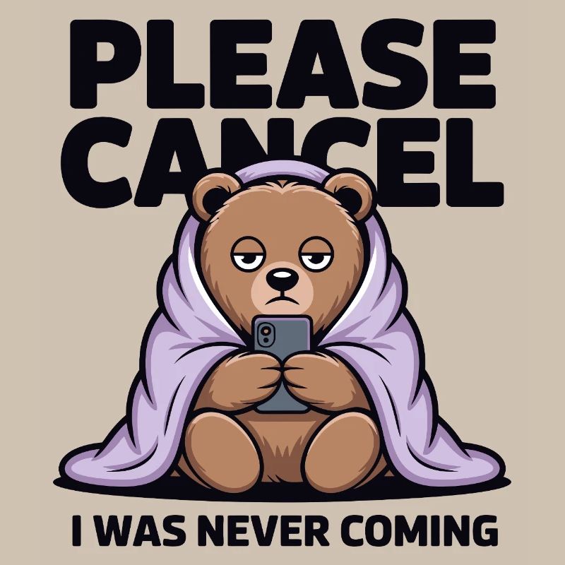 Bear in Blanket Meme: I Was Never Coming