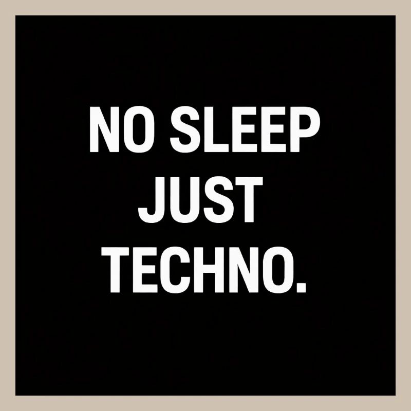 Pas de sommeil, juste Techno